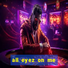 all eyez on me onde assistir